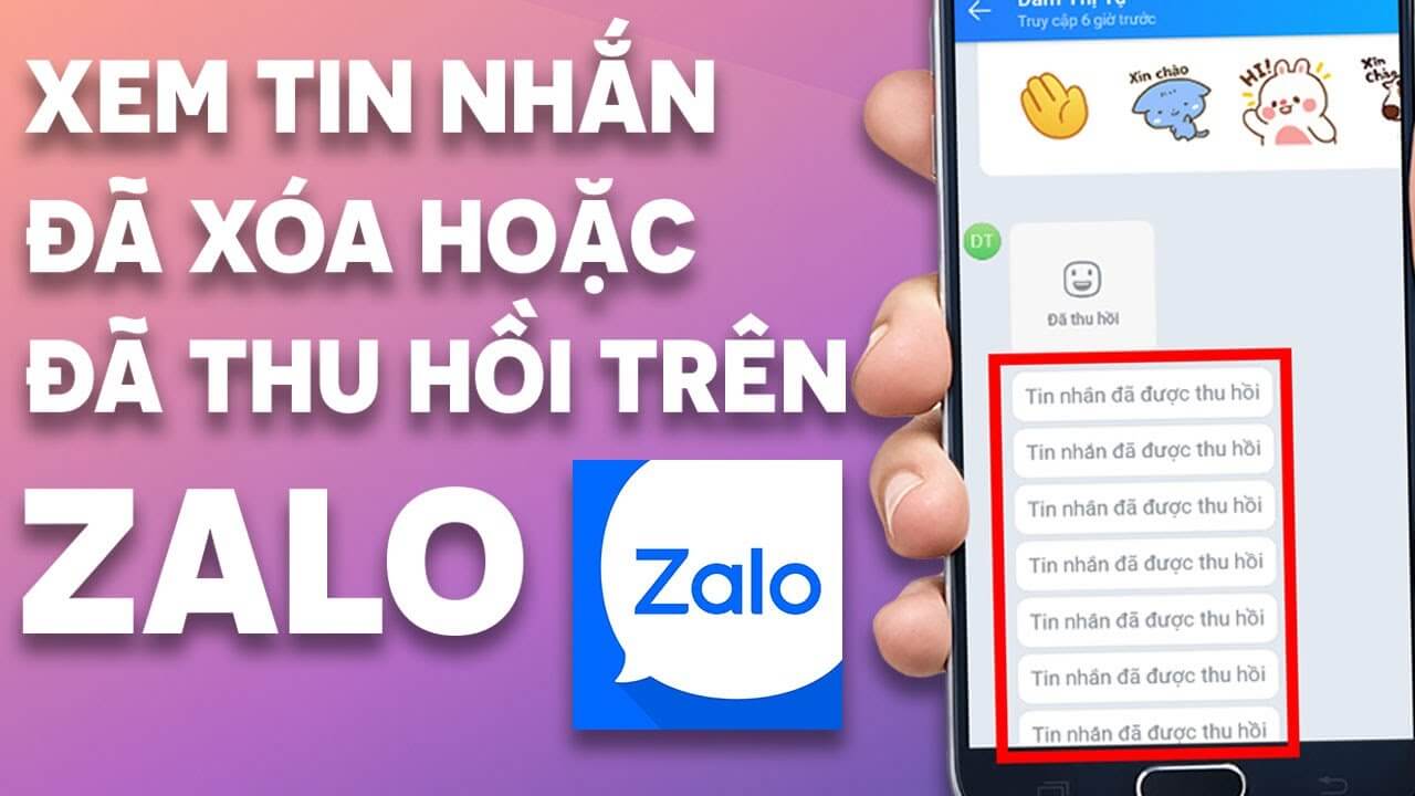 Cách xem tin nhắn Zalo đã thu hồi trên điện thoại cực kỳ đơn giản